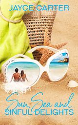 E-Book (epub) Sun, Sea and Sinful Delights von Jayce Carter