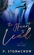 E-Book (epub) The Heart to Lead von P. Stormcrow
