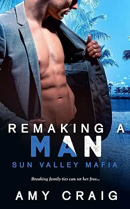 E-Book (epub) Remaking a Man von Amy Craig