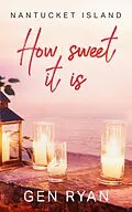 E-Book (epub) How Sweet It Is von Gen Ryan