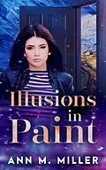 E-Book (epub) Illusions in Paint von Ann M. Miller