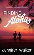 E-Book (epub) Finding Aloha von Jennifer Walker