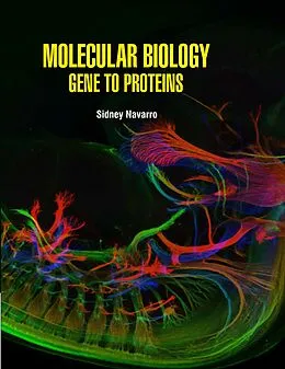 E-Book (epub) Molecular Biology Gene to Proteins von Sidney Navarro