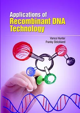 E-Book (epub) Applications of Recombinant DNA Technology von Vance Hunter & Franky Strickland