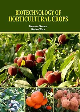 E-Book (epub) Biotechnology of Horticultural Crops von Donovan Stevens & Daxton Ware
