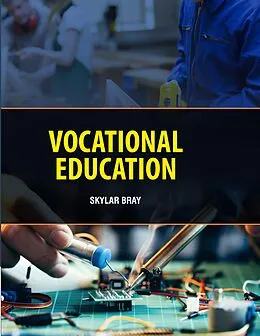 E-Book (epub) Vocational Education von Skylar Bray