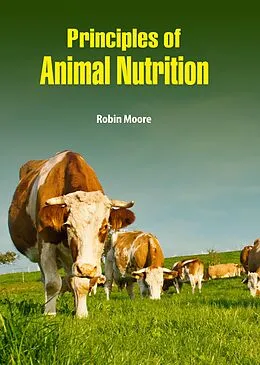 E-Book (epub) Principles of Animal Nutrition von Robin Moore