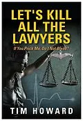 E-Book (epub) Let's Kill All The Lawyers von Tim Howard