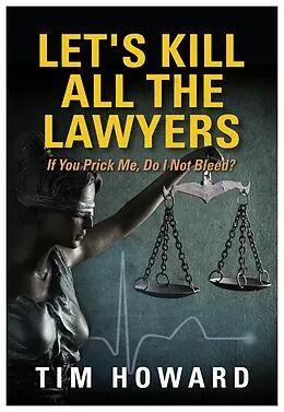 E-Book (epub) Let's Kill All The Lawyers von Tim Howard