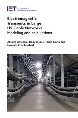 E-Book (epub) Electromagnetic Transients in Large HV Cable Networks von Akihiro Ametani, Haoyan Xue, Teruo Ohno