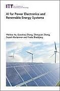 Livre Relié AI for Power Electronics and Renewable Energy Systems de Weihao (Professor, University of Electronic Science and Technolo, Guozhou (Lecturer, Southwest University, College of Engineering, Zhenyuan (Professor, University of Electronic Science and Techno