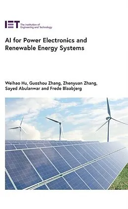 E-Book (epub) AI for Power Electronics and Renewable Energy Systems von Weihao Hu, Guozhou Zhang, Zhenyuan Zhang