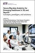 Livre Relié Secure big-data analytics for emerging healthcare in 5G and beyond de 