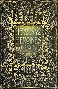 Livre Relié Heroes & Heroines Myths & Tales de 