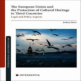 E-Book (epub) The European Union and the Protection of Cultural Heritage in Third Countries von Joshua Davis