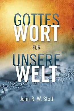E-Book (epub) Gottes Wort für unsere Welt von John Stott