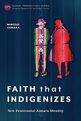 eBook (epub) Faith That Indigenizes de Marcelo Vargas A.