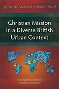 ePUB Christian Mission in a Diverse British Urban Context von Johnson Ambrose Afrane-Twum