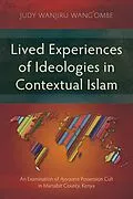 ePUB Lived Experiences of Ideologies in Contextual Islam von Judy Wanjiru Wang'ombe