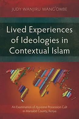 ePUB Lived Experiences of Ideologies in Contextual Islam von Judy Wanjiru Wang'ombe