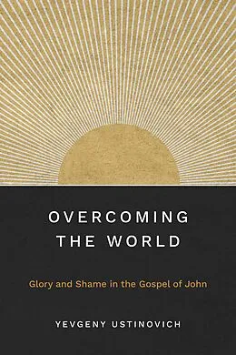 E-Book (epub) Overcoming the World von Yevgeny Ustinovich