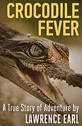 E-Book (epub) Crocodile Fever von Lawrence Earl