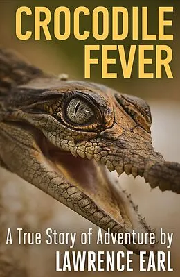 E-Book (epub) Crocodile Fever von Lawrence Earl