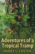 E-Book (epub) Adventures of a Tropical Tramp von Harry La Tourette Foster
