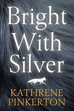 E-Book (epub) Bright with Silver von Kathrene Sutherland Gedney Pinkerton