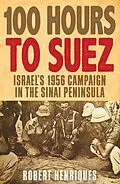 E-Book (epub) 100 Hours to Suez von Robert Henriques