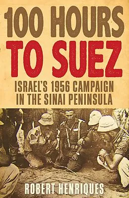 E-Book (epub) 100 Hours to Suez von Robert Henriques