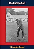 E-Book (epub) Gate to Golf von J Douglas Edgar