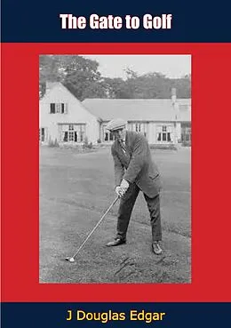 E-Book (epub) Gate to Golf von J Douglas Edgar