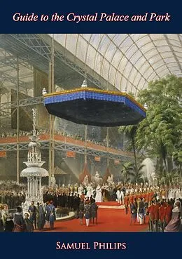E-Book (epub) Guide to the Crystal Palace and Park von Samuel Philips