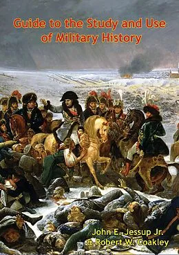 E-Book (epub) Guide to the Study and Use of Military History von John E. Jessup Jr.
