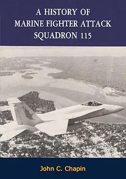 E-Book (epub) History of Marine Fighter Attack Squadron 115 von John C. Chapin
