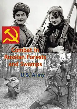 E-Book (epub) Combat in Russian Forests and Swamps von U. S. Army