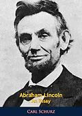 E-Book (epub) Abraham Lincoln An Essay von Carl Schurz