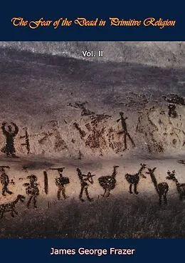 E-Book (epub) Fear of the Dead in Primitive Religion Vol. II von James George Frazer