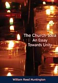E-Book (epub) Church-Idea An Essay Towards Unity von William Reed Huntington