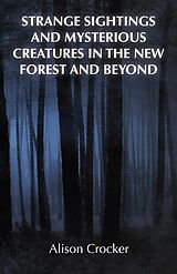 E-Book (epub) Strange Sightings and Mysterious Creatures in the New Forest and Beyond von Alison Crocker