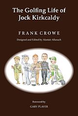 eBook (epub) The Golfing Life of Jock Kirkcaldy and Other Stories de Frank Crowe