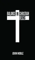 E-Book (epub) Balance in Christian Living von John Noble