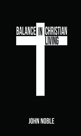 E-Book (epub) Balance in Christian Living von John Noble