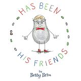 eBook (epub) Has Been and his Friends de Betty Brim