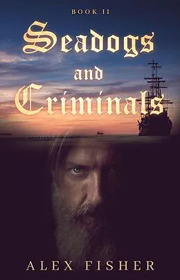 E-Book (epub) Seadogs and Criminals Book Two von Alex Fisher