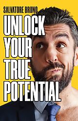 eBook (epub) Unlock Your True Potential de Salvatore Bruno