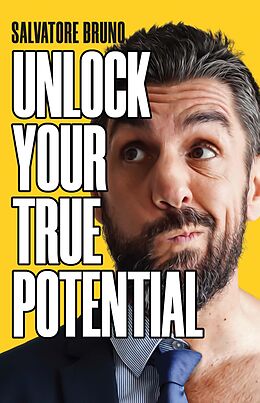 eBook (epub) Unlock Your True Potential de Salvatore Bruno