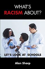 E-Book (epub) What's racism about? Let's look at schools von Alan Sharp