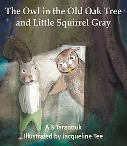 eBook (epub) The Owl in the Old Oak Tree and Little Squirrel Gray de A S Tarantiuk